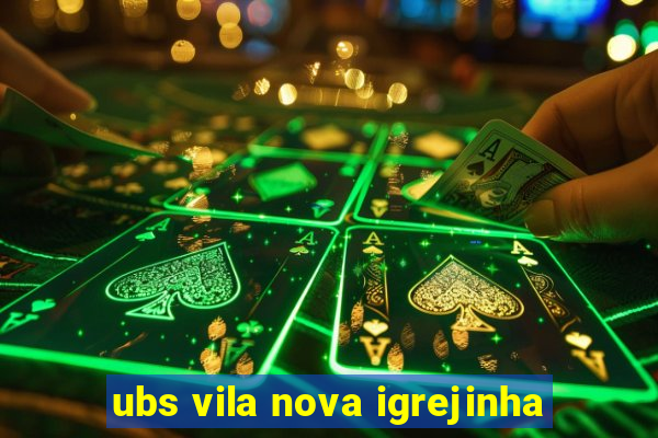 ubs vila nova igrejinha